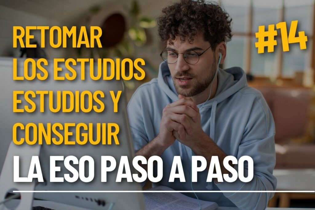 Cómo retomar los estudios y conseguir la ESO paso a paso