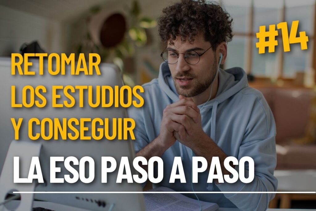 Cómo retomar los estudios y conseguir la ESO paso a paso