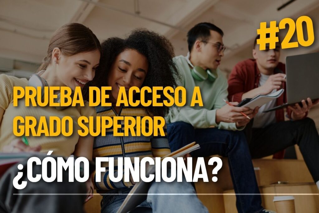 Prueba de acceso a grado superior: cómo funciona