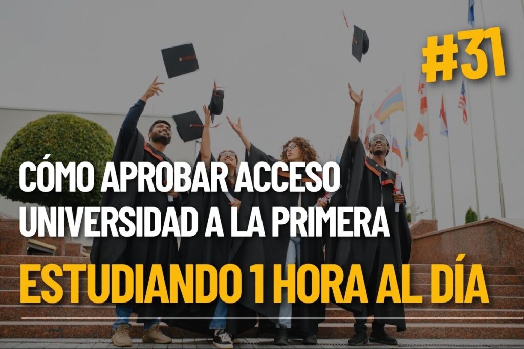 Cómo aprobar acceso universidad a la primera estudiando 1 hora al día