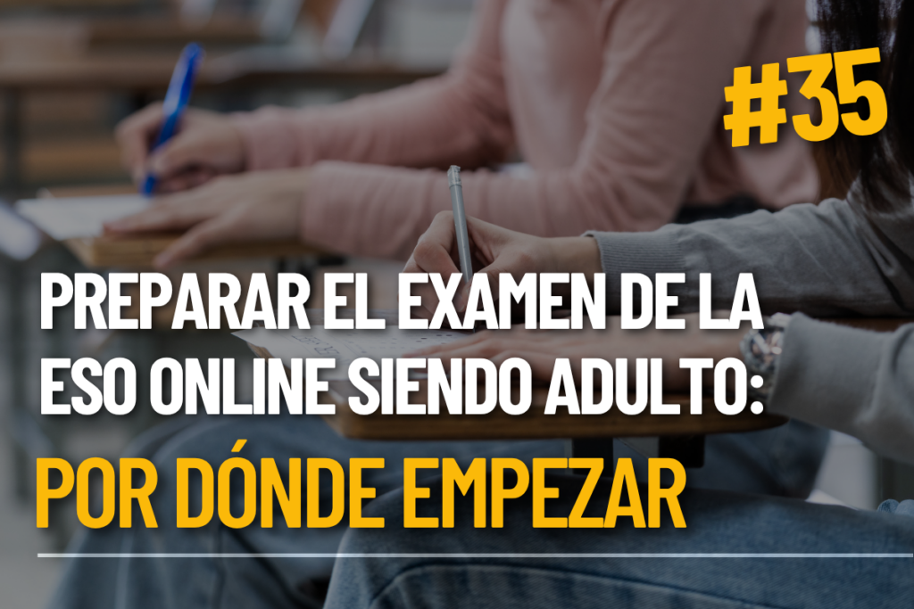Preparar examen ESO online siendo adulto: por dónde empezar