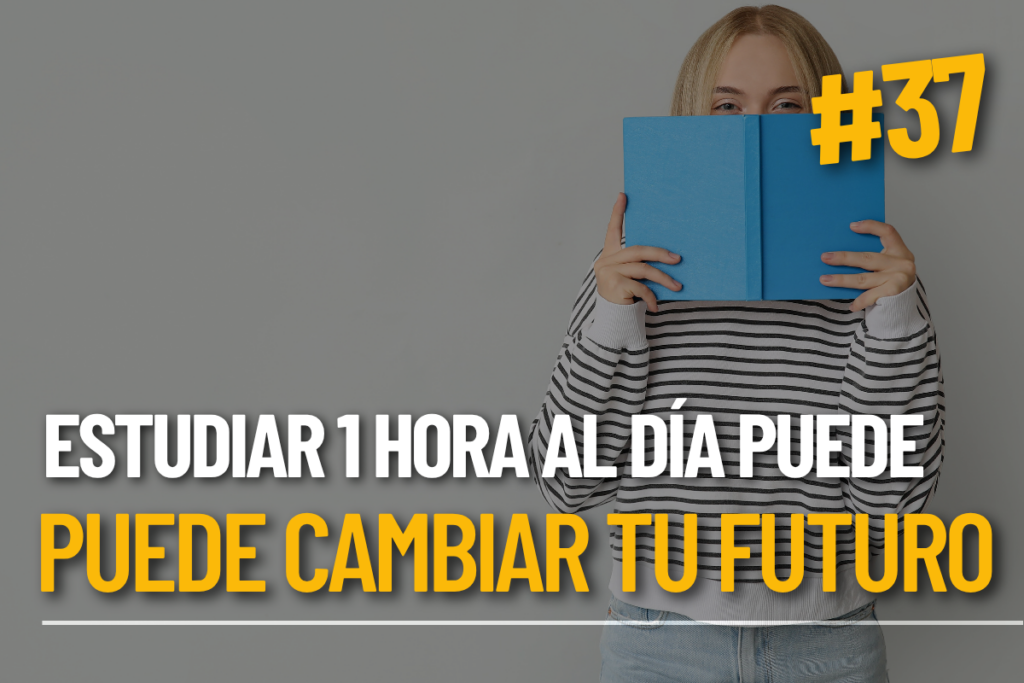 Estudiar 1 hora al día puede cambiar tu futuro