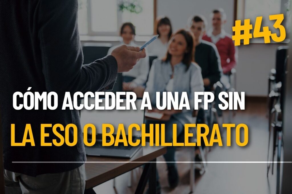Cómo acceder a una FP si no tienes la ESO o Bachillerato
